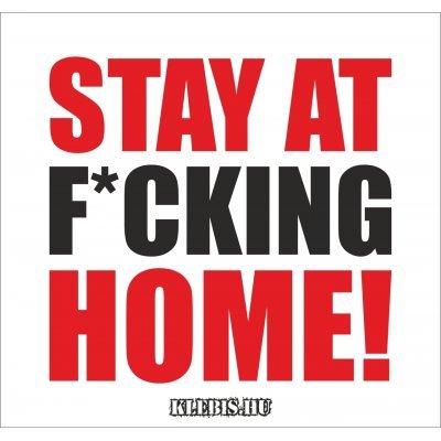 Stay at f*cking home! matrica, mágnes, tábla 10×10 cm-től