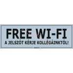 Free Wi-Fi a jelszót kérje kollégáinktól! matrica, 30×10 cm