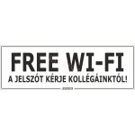 Free Wi-Fi a jelszót kérje kollégáinktól! matrica, 60×20 cm