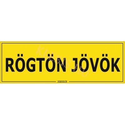 Rögtön jövök matrica, 60×20 cm
