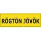 Rögtön jövök matrica, 30×10 cm Rögtön jövök matrica, 30×10 cm
