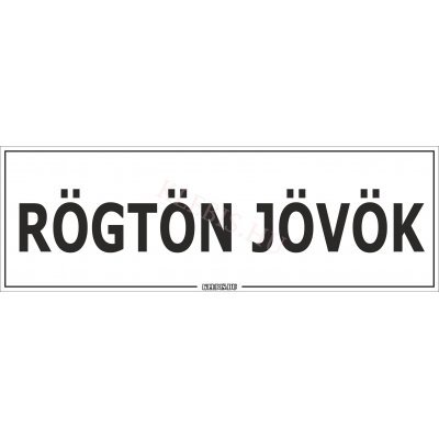 Rögtön jövök matrica, 60×20 cm