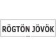 Rögtön jövök matrica, 30×10 cm Rögtön jövök matrica, 30×10 cm
