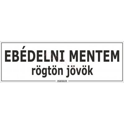 Ebédelni mentem rögtön jövök matrica, 60×20 cm