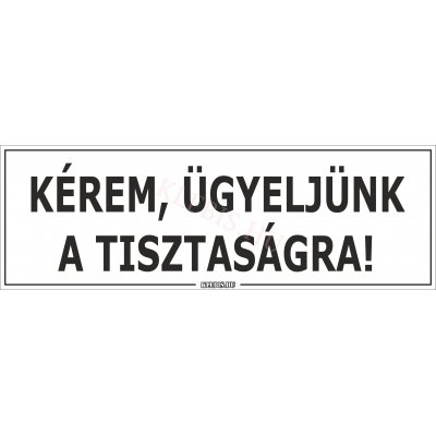 Kérem, ügyeljünk a tisztaságra! matrica, 60×20 cm
