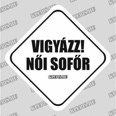 Vigyázz! Női sofőr autómatrica, mágnesfólia 10×10 cm-től