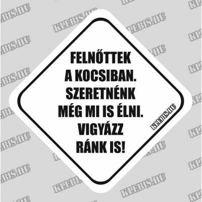 Felnőttek a kocsiban. Szeretnénk még mi is élni. Vigyázz ránk is! autómatrica, mágnesfólia 10×10 cm-től