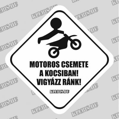 Motoros csemete a kocsiban! Vigyázz ránk! autómatrica, mágnesfólia 10×10 cm-től