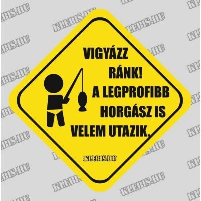 Vigyázz ránk! A legprofibb horgász is velem utazik. autómatrica, mágnesfólia 10×10 cm-től