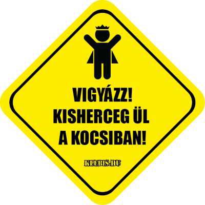 Vigyázz ránk! Kis herceg ül a kocsiban! autómatrica, mágnesfólia 10×10 cm-től Vigyázz ránk! Kis herceg ül a kocsiban! autómatrica, mágnesfólia 10×10 cm-től
