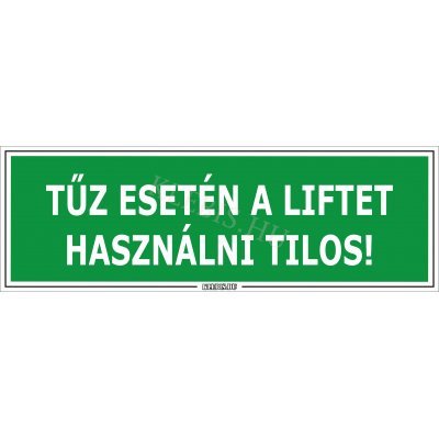 Tűz esetén a liftet használni tilos! matrica, 30×10 cm Tűz esetén a liftet használni tilos! matrica, 30×10 cm
