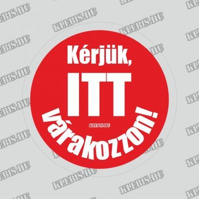 Kérjük, itt várakozzon! padlómatrica 20 cm átmérőtől Kérjük, itt várakozzon! padlómatrica 20 cm átmérőtől