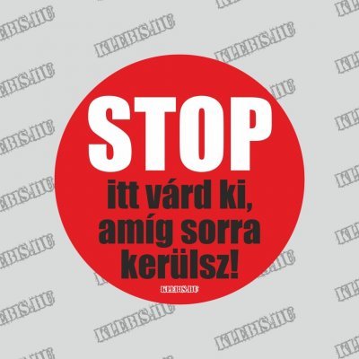 Stop - Itt várd ki, amíg sorra kerülsz padlómatrica 20 cm átmérőtől Stop - Itt várd ki, amíg sorra kerülsz padlómatrica 20 cm átmérőtől