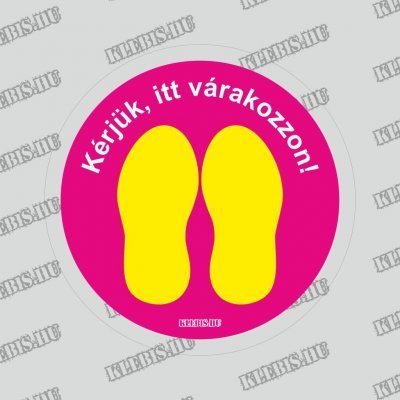 Kérjük itt várakozzon! ( pink-sárga ) padlómatrica 20 cm átmérőtől Kérjük itt várakozzon! ( pink-sárga ) padlómatrica 20 cm átmérőtől