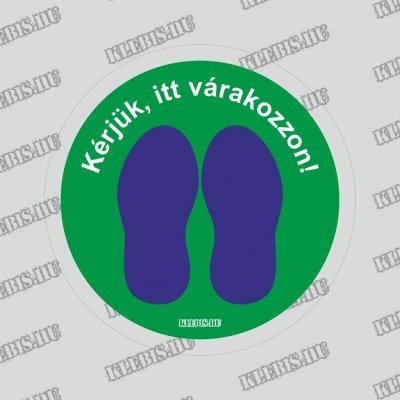 Kérjük itt várakozzon! ( zöld-kék ) padlómatrica 20 cm átmérőtől Kérjük itt várakozzon! ( zöld-kék ) padlómatrica 20 cm átmérőtől