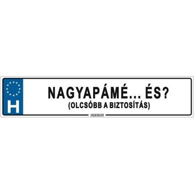 Nagyapámé... és? (olcsóbb a biztosítás) - (52 ×11 cm) autós rendszám matrica, tábla, mágnes
