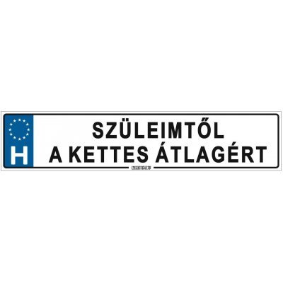 Szüleimtől a kettes átlagért - (52 ×11 cm) autós rendszám matrica, tábla, mágnes