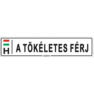 A tökéletes férj - (52 ×11 cm) autós rendszám matrica, tábla, mágnes
