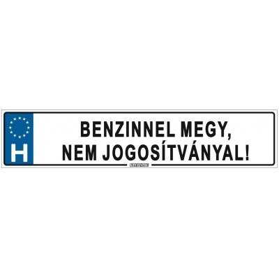 Benzinnel megy, nem jogosítvánnyal! - (52 ×11 cm) autós rendszám matrica, tábla, mágnes