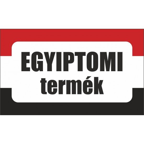 Egyiptomi termék, származási országot jelölő - matrica, tábla 10×6 cm-től