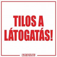 Tilos a látogatás! felirat, jelzés, matrica, tábla, (fehér) 10×10 cm-től