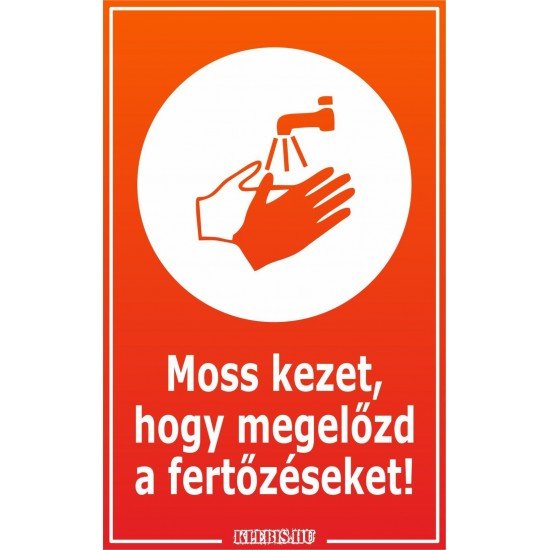 Moss kezet, hogy megelőzd a fertőzéseket! matrica, tábla 6×10 cm-től