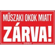 Műszaki okok miatt zárva! matrica, tábla 10×6 cm-től