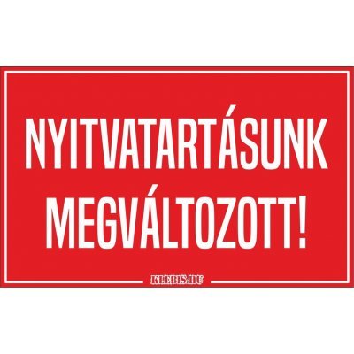 Nyitvatartásunk megváltozott! matrica, tábla 10×6 cm-től Nyitvatartásunk megváltozott! matrica, tábla 10×6 cm-től