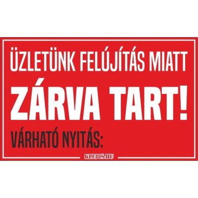 Üzletünk felújítás miatt zárva tart! Várható nyitás: matrica, tábla 10×6 cm-től Üzletünk felújítás miatt zárva tart! Várható nyitás: matrica, tábla 10×6 cm-től