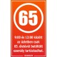 9:00 és 12:00 között az üzletben csak 65. életévét betöltött személy tartózkodhat. matrica, tábla 6×10 cm-től 9:00 és 12:00 között az üzletben csak 65. életévét betöltött személy tartózkodhat. matrica, tábla 6×10 cm-től