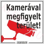 Kamerával megfigyelt terület! 3 vagy 5 mm-es műanyag tábla, 10×10 cm-től