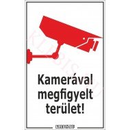 Kamerával megfigyelt terület! 3 vagy 5 mm-es műanyag tábla, 6×10 cm-től