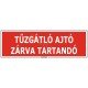 Tűzgátló ajtó zárva tartandó matrica, 30×10 cm Tűzgátló ajtó zárva tartandó matrica, 30×10 cm