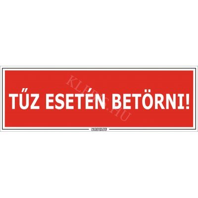 Tűz esetén betörni! matrica, 60×20 cm Tűz esetén betörni! matrica, 60×20 cm
